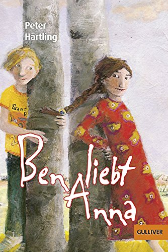 Ben liebt Anna: Roman für Kinder von Gulliver von Beltz & Gelberg